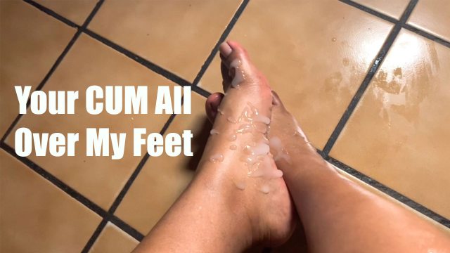 Your CUM All Over My Feet