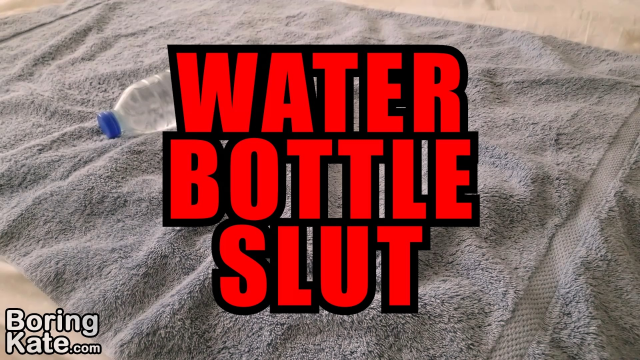 Water Bottle Slut