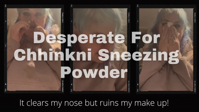 Desperate for Sneezing Powder