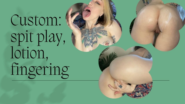 Custom: Spit play, lotion, fingering