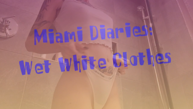 Miami Diaries: wet white clothes