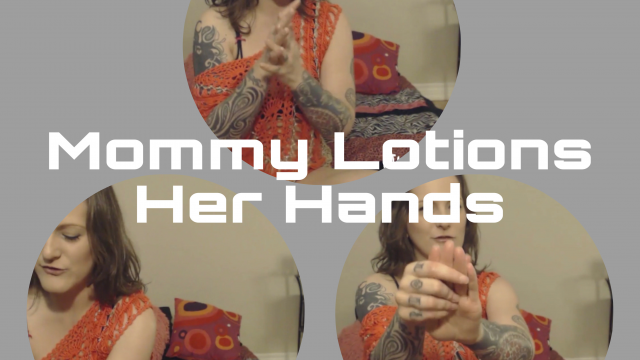 Mommy Lotions Her Hands