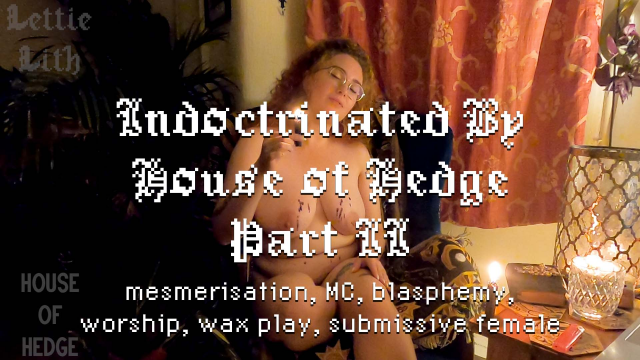 Indoctrinated by House of Hedge - Part II