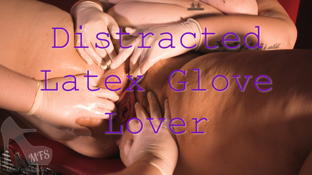 Distracted Latex Glove Lover
