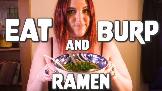 Eating and Burping Ramen