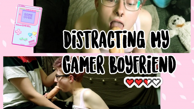 Distracting My Gamer Boyfriend