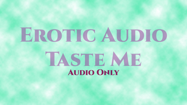 Erotic Audio - Taste Me
