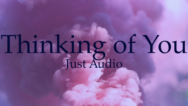 Just Audio : Thinking of You